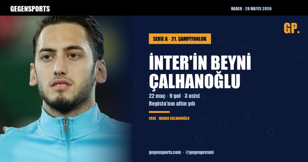 Çalhanoğlu Inter’in 21. Serie A Şampiyonluğunu Kazandırdı — Regista Sezonunda 9 Gol