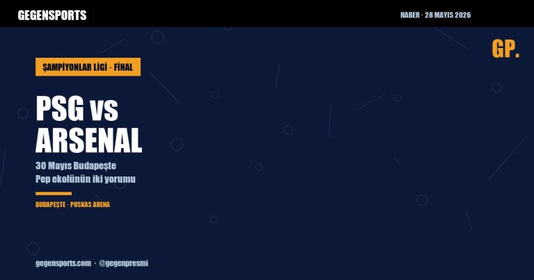 Şampiyonlar Ligi 2026 Finali: PSG ve Arsenal Budapeşte’de Karşı Karşıya