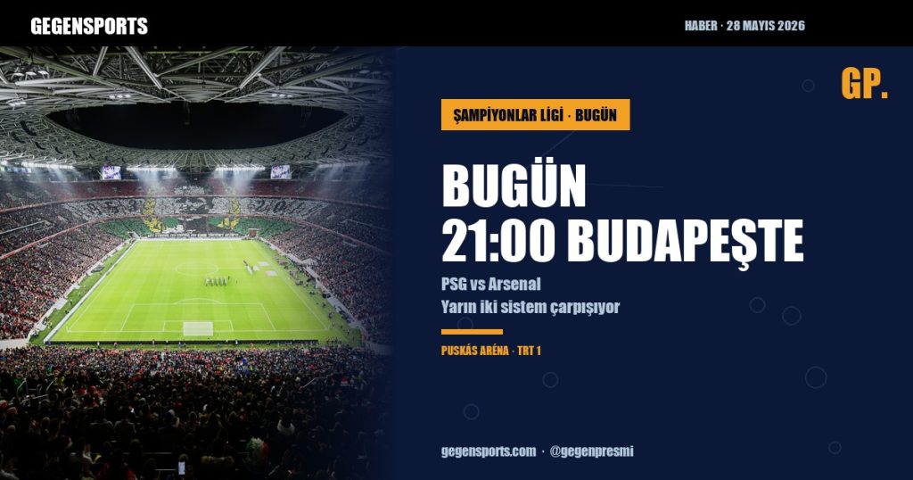 Şampiyonlar Ligi Finali Bugün — PSG Bayern’i 6-5 Eledi, Arsenal Atlético’yu