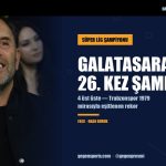 Galatasaray 26. Şampiyonluğu Kazandı — 4 Üst Üste Trabzonspor Mirasını Eşitledi