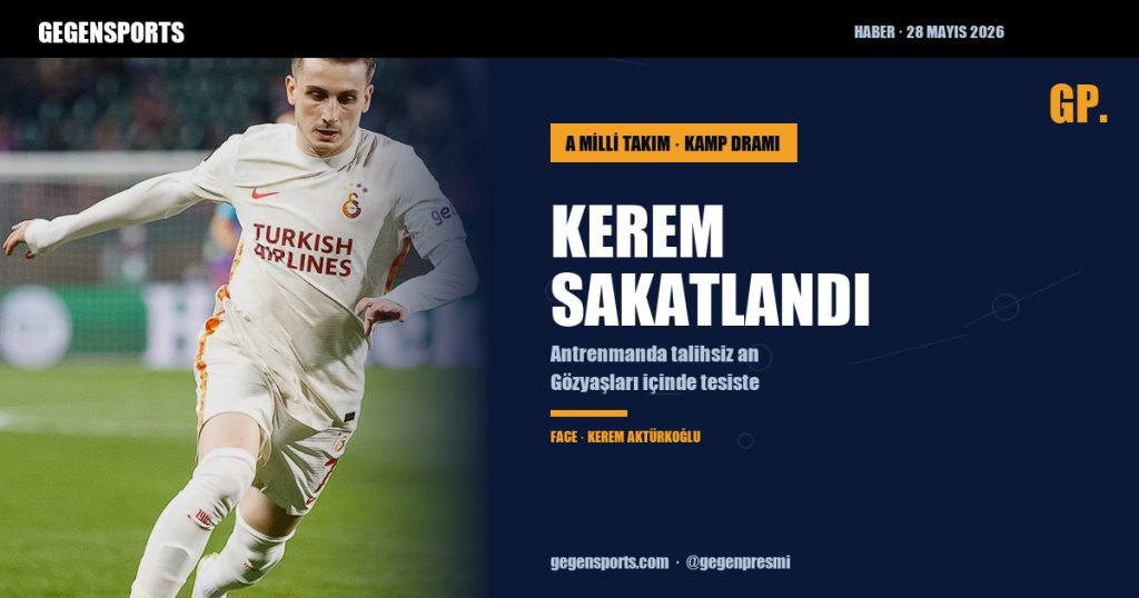 Kerem Aktürkoğlu Milli Takım Kampında Sakatlandı — Gözyaşları İçinde Tesisten Ayrıldı