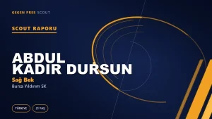 Abdul Kadir Dursun Scout Raporu — Bursa Yıldırım SK | TFF 3.Lig 21 Yaş Sağ Bek