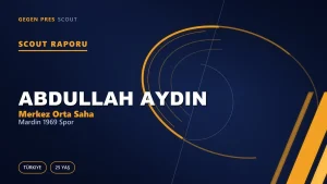 Abdullah Aydın Scout Raporu — Mardin 1969 Spor | TFF 2.Lig 25 Yaş Merkez Orta Saha