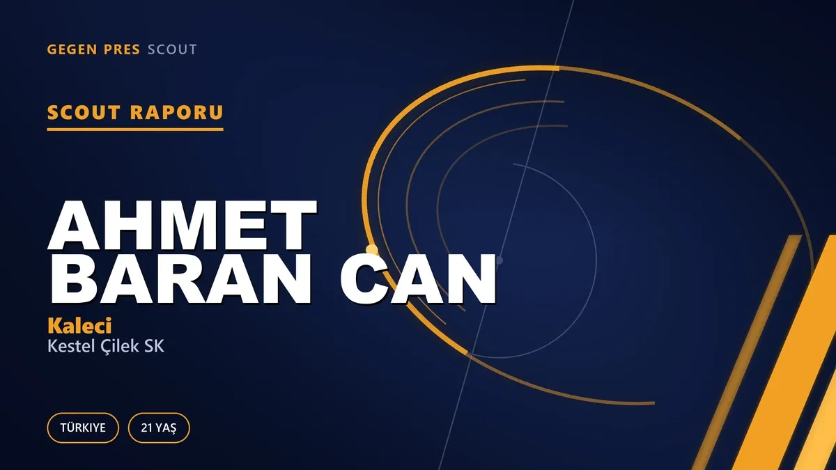 Ahmet Baran Can Scout Raporu — Kestel Çilek SK | TFF 3.Lig 21 Yaş Kaleci