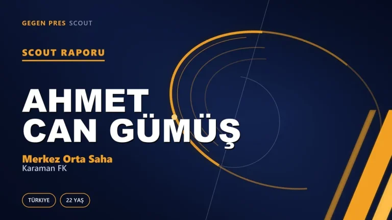 Ahmet Can Gümüş Scout Raporu — Karaman FK | TFF 2.Lig 22 Yaş Merkez Orta Saha