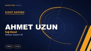 Ahmet Uzun Scout Raporu — Malatya Yeşilyurt SK | TFF 3.Lig 24 Yaş Sağ Kanat