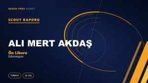 Ali Mert Akdaş Scout Raporu — Edirnespor | TFF 3.Lig 20 Yaş Ön Libero