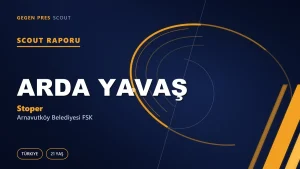Arda Yavaş Scout Raporu — Arnavutköy Belediyesi FSK | TFF 2.Lig 21 Yaş Stoper