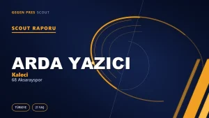 Arda Yazıcı Scout Raporu — 68 Aksarayspor | TFF 2.Lig 21 Yaş Kaleci