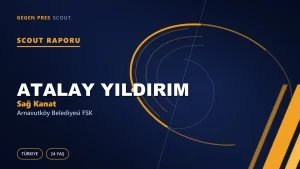 Atalay Yıldırım Scout Raporu — Arnavutköy Belediyesi FSK | TFF 2.Lig 24 Yaş Sağ Kanat