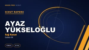 Ayaz Yükseloğlu Scout Raporu — Galata SK | TFF 3.Lig 20 Yaş Sağ Kanat