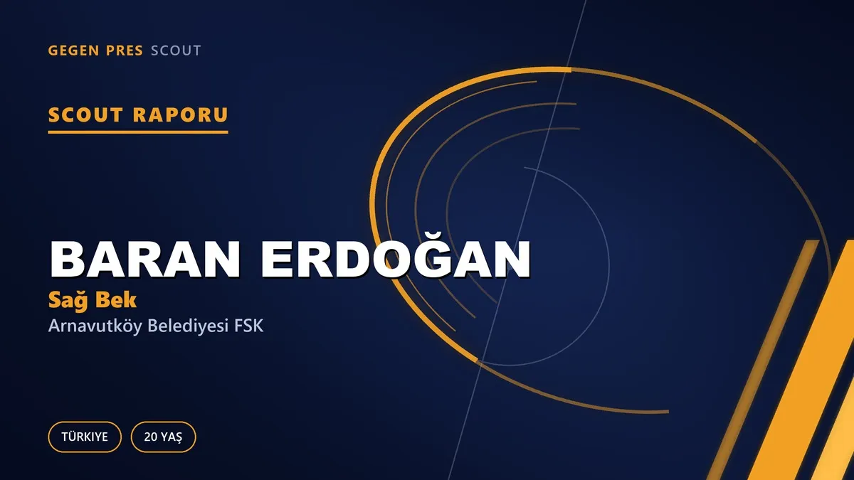 Baran Erdoğan Scout Raporu — Arnavutköy Belediyesi FSK | TFF 2.Lig 20 Yaş Sağ Bek
