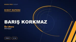 Barış Korkmaz Scout Raporu — Silivrispor | TFF 3.Lig 23 Yaş Ön Libero