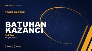Batuhan Kazancı Scout Raporu — Erciyes 38 FSK | TFF 3.Lig 24 Yaş Sol Bek
