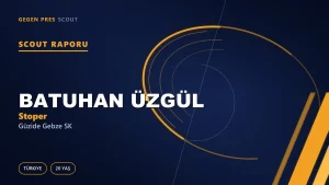 Batuhan Üzgül Scout Raporu — Güzide Gebze SK | TFF 2.Lig 20 Yaş Stoper