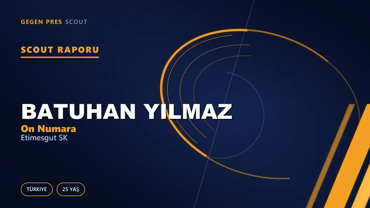 Batuhan Yılmaz Scout Raporu — Etimesgut SK | TFF 3.Lig 25 Yaş On Numara