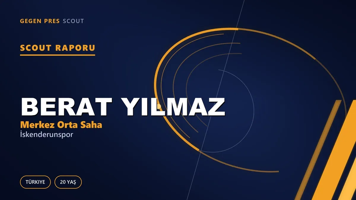 Berat Yılmaz Scout Raporu — İskenderunspor | TFF 2.Lig 20 Yaş Merkez Orta Saha