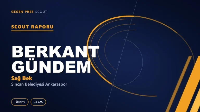 Berkant Gündem Scout Raporu — Sincan Belediyesi Ankaraspor | TFF 2.Lig 23 Yaş Sağ Bek