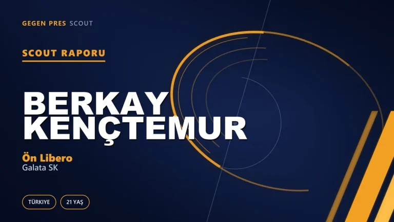 Berkay Kençtemur Scout Raporu — Galata SK | TFF 3.Lig 21 Yaş Ön Libero