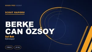 Berke Can Özsoy Scout Raporu — Edirnespor | TFF 3.Lig 20 Yaş Sol Bek