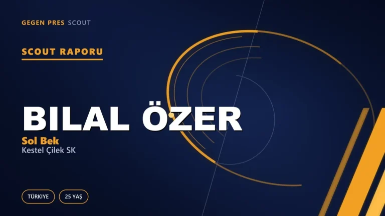 Bilal Özer Scout Raporu — Kestel Çilek SK | TFF 3.Lig 25 Yaş Sol Bek