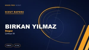 Birkan Yılmaz Scout Raporu — Çankaya SK | TFF 3.Lig 23 Yaş Stoper