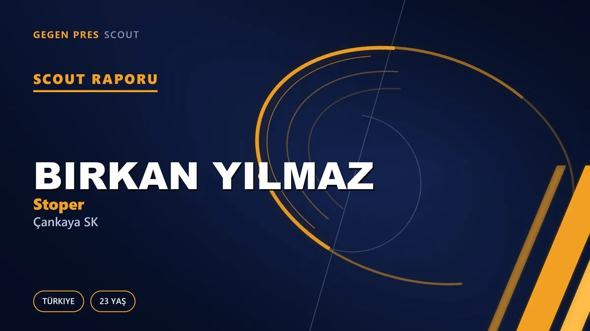 Birkan Yılmaz Scout Raporu — Çankaya SK | TFF 3.Lig 23 Yaş Stoper