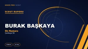 Burak Başkaya Scout Raporu — Çankaya SK | TFF 3.Lig 24 Yaş On Numara