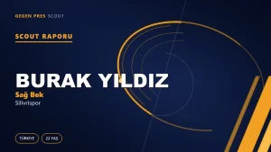 Burak Yıldız Scout Raporu — Silivrispor | TFF 3.Lig 22 Yaş Sağ Bek