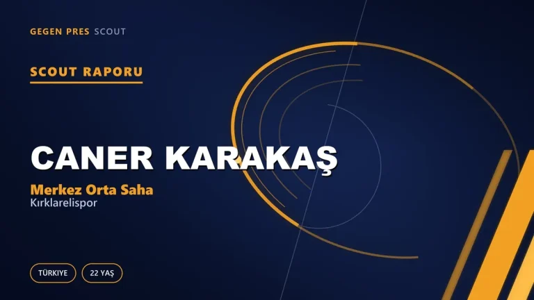 Caner Karakaş Scout Raporu — Kırklarelispor | TFF 2.Lig 22 Yaş Merkez Orta Saha