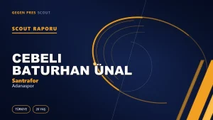 Cebeli Baturhan Ünal Scout Raporu — Adanaspor | TFF 2.Lig 20 Yaş Santrafor