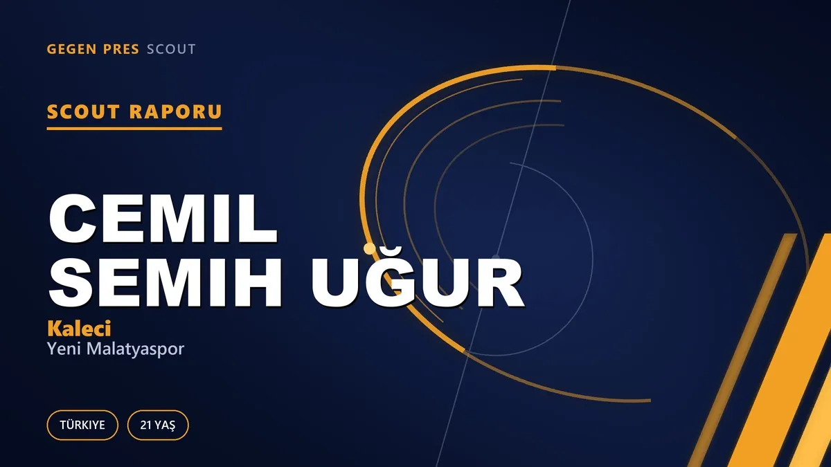 Cemil Semih Uğur Scout Raporu — Yeni Malatyaspor | TFF 2.Lig 21 Yaş Kaleci