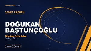 Doğukan Baştunçoğlu Scout Raporu — Çankaya SK | TFF 3.Lig 21 Yaş Merkez Orta Saha