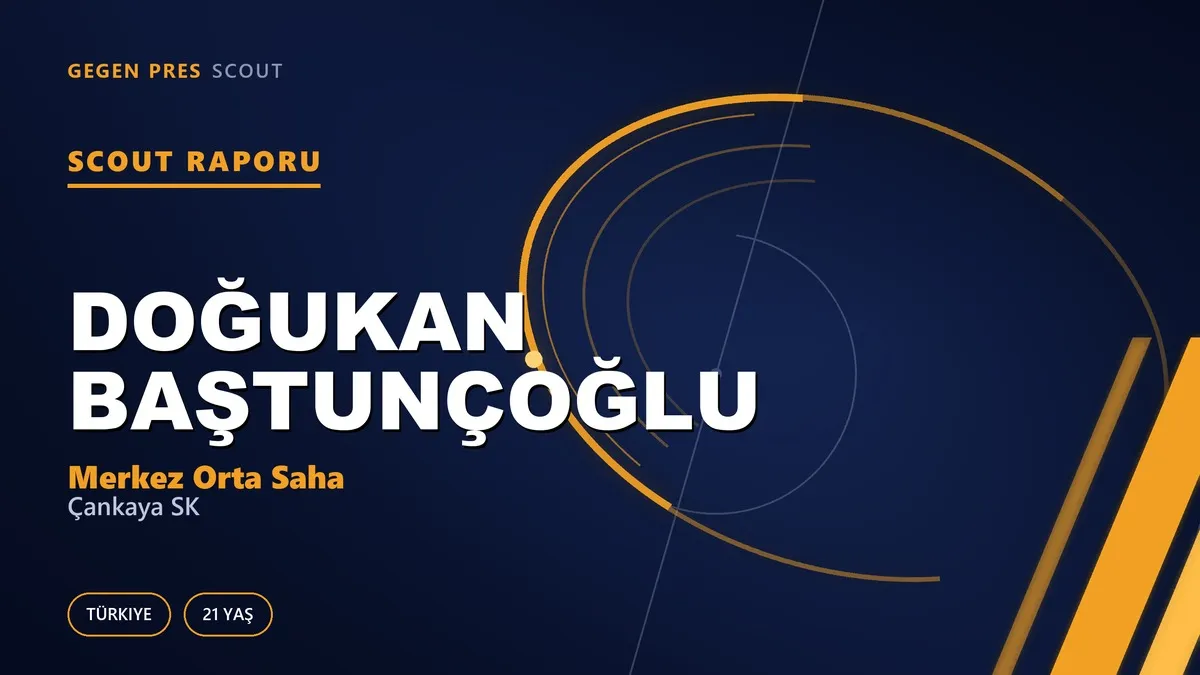 Doğukan Baştunçoğlu Scout Raporu — Çankaya SK | TFF 3.Lig 21 Yaş Merkez Orta Saha