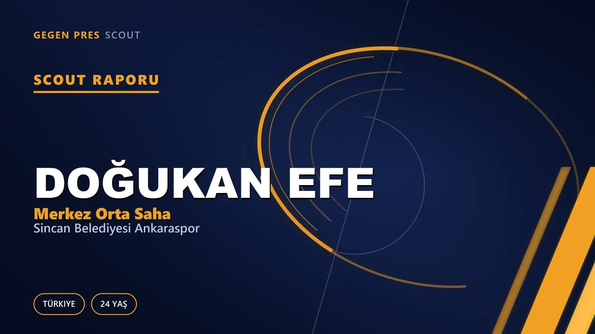 Doğukan Efe Scout Raporu — Sincan Belediyesi Ankaraspor | TFF 2.Lig 24 Yaş Merkez Orta Saha