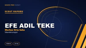 Efe Adil Teke Scout Raporu — İskenderunspor | TFF 2.Lig 20 Yaş Merkez Orta Saha