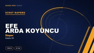 Efe Arda Koyuncu Scout Raporu — Galata SK | TFF 3.Lig 20 Yaş Stoper