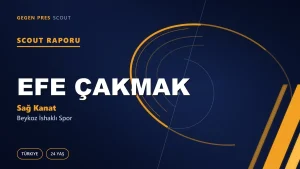 Efe Çakmak Scout Raporu — Beykoz İshaklı Spor | TFF 3.Lig 24 Yaş Sağ Kanat