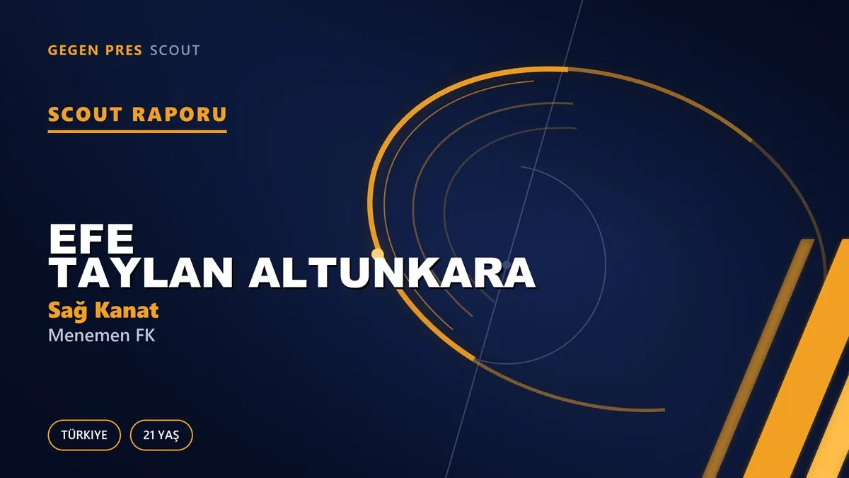 Efe Taylan Altunkara Scout Raporu — Menemen FK | TFF 2.Lig 21 Yaş Sağ Kanat
