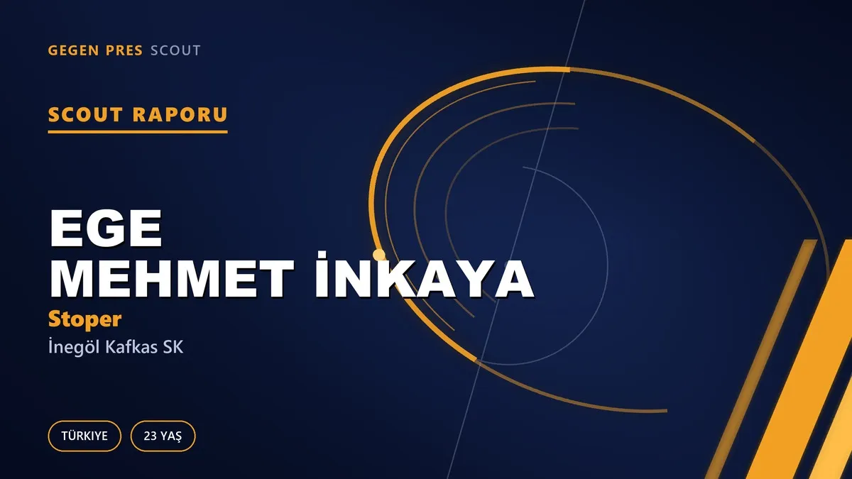 Ege Mehmet İnkaya Scout Raporu — İnegöl Kafkas SK | TFF 3.Lig 23 Yaş Stoper
