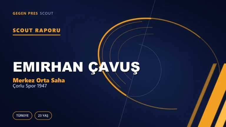 Emirhan Çavuş Scout Raporu — Çorlu Spor 1947 | TFF 3.Lig 23 Yaş Merkez Orta Saha