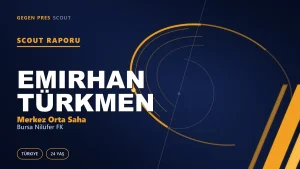 Emirhan Türkmen Scout Raporu — Bursa Nilüfer FK | TFF 3.Lig 24 Yaş Merkez Orta Saha