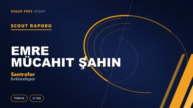 Emre Mücahit Şahin Scout Raporu — Kırklarelispor | TFF 2.Lig 21 Yaş Santrafor