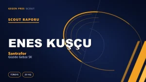 Enes Kuşçu Scout Raporu — Güzide Gebze SK | TFF 2.Lig 20 Yaş Santrafor