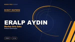Eralp Aydın Scout Raporu — Ankara Demirspor | TFF 2.Lig 22 Yaş Merkez Orta Saha
