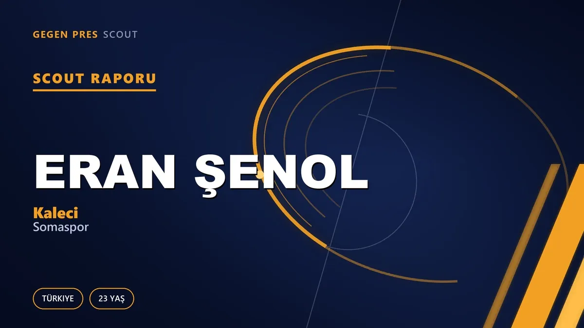 Eran Şenol Scout Raporu — Somaspor | TFF 2.Lig 23 Yaş Kaleci