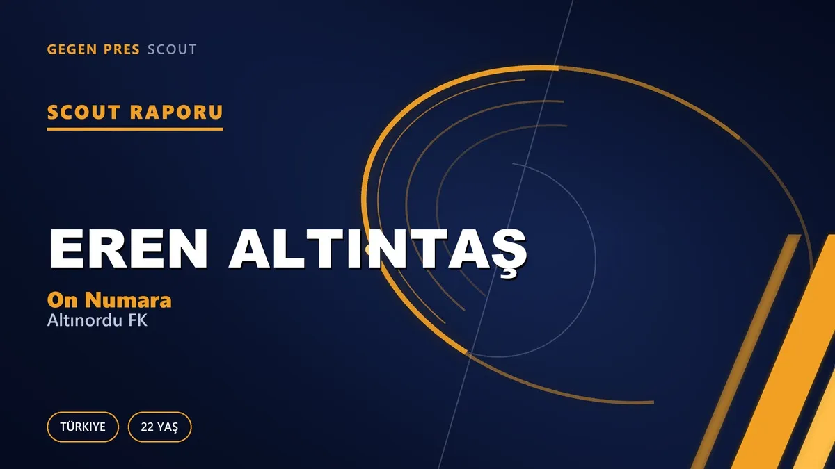 Eren Altıntaş Scout Raporu — Altınordu FK | TFF 2.Lig 22 Yaş On Numara