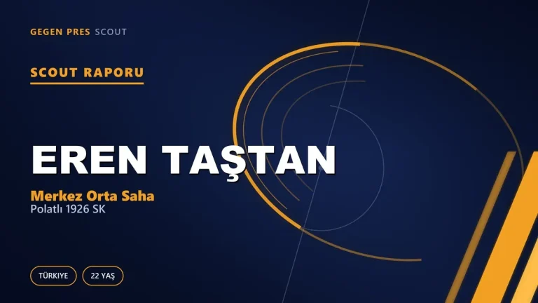 Eren Taştan Scout Raporu — Polatlı 1926 SK | TFF 3.Lig 22 Yaş Merkez Orta Saha