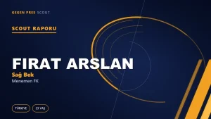 Fırat Arslan Scout Raporu — Menemen FK | TFF 2.Lig 23 Yaş Sağ Bek
