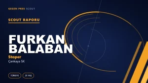 Furkan Balaban Scout Raporu — Çankaya SK | TFF 3.Lig 25 Yaş Stoper
